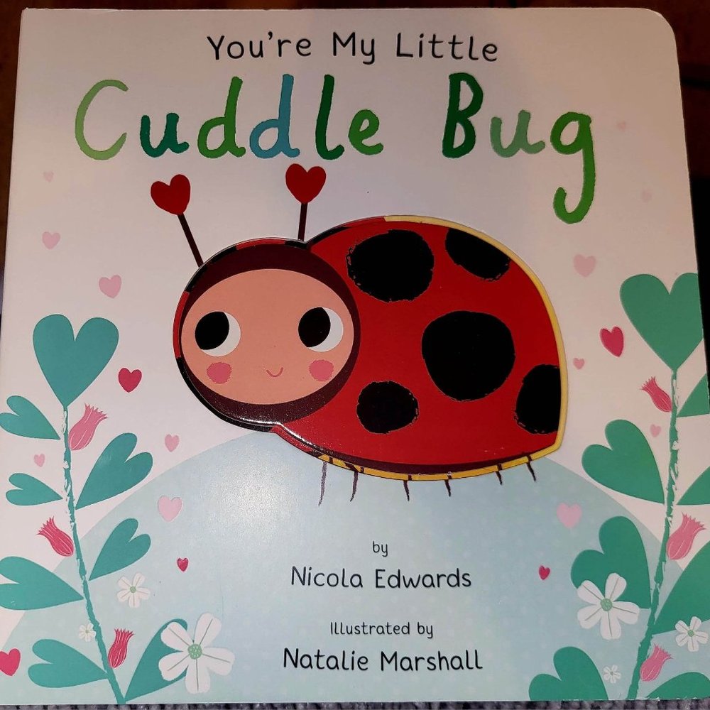 "You're My Little Cuddle Bug" (Board Book).